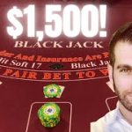 ⚫BLACKJACK🔴$1,500🔵NEW VIDEO DAILY!