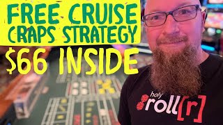 FREE CRUISE Craps Strategy with $66 Inside and out in two hits?