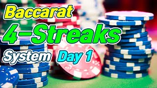 Baccarat 4-Streaks System – Day 1