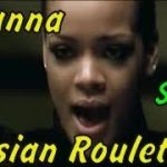 ( Learn English with Songs ) Rihanna – Russian Roulette