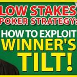 Low Stakes Poker Strategy: How To Exploit Winner’s Tilt!