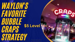 WAYLON’S FAVORITE BUBBLE CRAPS STRATEGY – With a Degen Twist