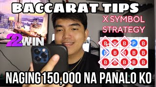 BACCARAT TIPS | X SYMBOL PATTERN | 2K TO 100K PART 4 | NAGING 150,000 PA PANALO | 22WIN BETTING SITE