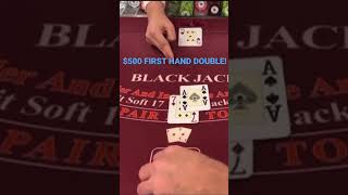 $500 FIRST HAND DOUBLE! #blackjack #gambling