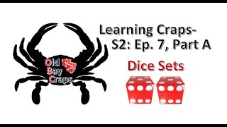 Learning Craps-S2: Dice Sets, Ep. 7, Part A: 5/6-5/6
