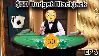 $50 BUDGET BLACKJACK #6