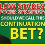 Low Stakes Poker Strategy: Should We Call This Continuation Bet?