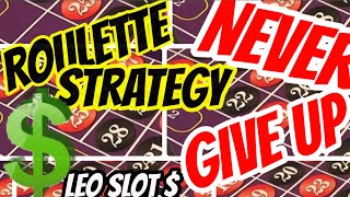 NEVER GIVE UP $$ – ROULETTE STRATEGY – Leo Slot  ( always good results )