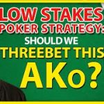 Low Stakes Poker Strategy: Should We Threebet This AKo?