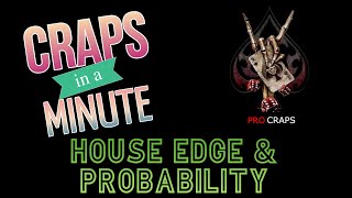 🕙 Craps in a Minute: House Edge vs Probability