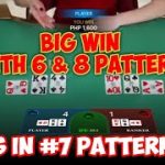 BACCARAT PATTERN: THE TIE IN #7 | BIG WIN AGAIN USING 6 & 8 PATTERN💵💸💸