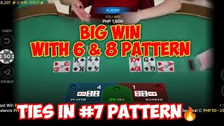 BACCARAT PATTERN: THE TIE IN #7 | BIG WIN AGAIN USING 6 & 8 PATTERN💵💸💸