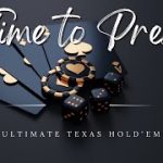 Time To Press Ep.1 Ultimate Texas Hold’em