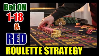 Roulette Strategy | Bet On 1 18 and RED – MASTERING ROULETTE