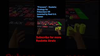 “Pressure”: Roulette strategy for Pokerstars VR by Real O.G. Gamer