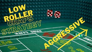 HOW TO PLAY LOW ROLLER CRAPS – Aggressive style