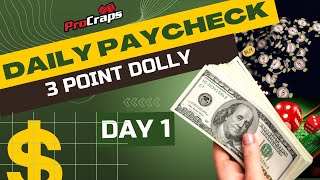 3 Point Dolly – Day 1 – Craps Daily Paycheck