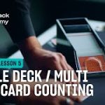 Single deck and multi-deck card counting (S6L5 – The Blackjack Academy)