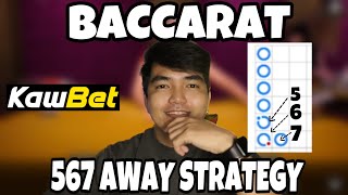 BACCARAT  STRATEGY | 567 AWAY STRATEGY | KAWBET MESSENGER CI CO