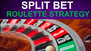 ROULETTE STRATEGY FOR SPLIT BETS