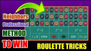 Play with Neighbors | Professional Tactics to win – ROULETTE TRICKS