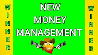 New Money Management  that will make you a winner