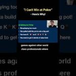 “I Can’t Win at Poker” – Here’s Why!