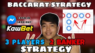 BACCARAT STRATEGY | 3 PLAYERS 2 BANKER STRATEGY | KAWBET MESSENGER ANG CI AND CO