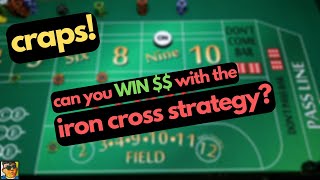 Can you win money with the Iron Cross craps strategy? I’ll put it to the test!