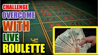 CHALLENGE OVERCOME WITH LIVE ROULETTE | Strategy That Works