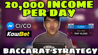 BACCARAT STRATEGY | 20,000 INCOME PER DAY | KAWBET MESSENGER ANG CI AND CO