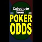 How to Estimate your Odds in Poker