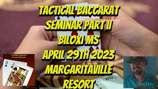 The Mississippi Tactical Baccarat Seminar | Are the Derived Roads worth 50K a year?