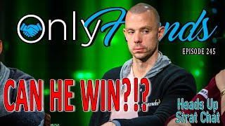 What’s Berkey’s Heads Up Strategy?!? Ft. Matt Hunt | Only Friends Pod Ep 245 | w/Berkey