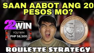 ROULETTE STRATEGY | SAAN AABOT 20 PESOS MO? | 22WIN