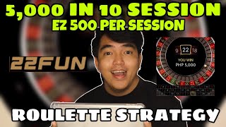 ROULETTE STRATEGY | 5,000 IN 10 SESSION | 22FUN