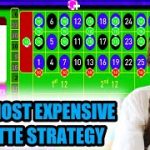 New Most Expensive Roulette Strategy