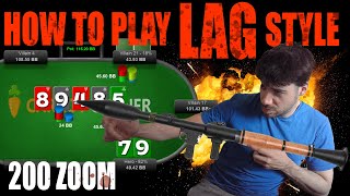 How to Play LAG Style – 200 ZOOM