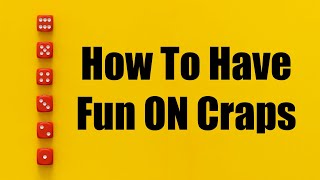 A different way at looking at Craps