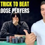 Simple Trick to Beat LOOSE Players (Works Every Time)