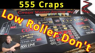 Low Roller Dont: 555 Craps