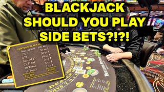 Blackjack – I Reluctantly Played Side Bets – Here’s What Happened…