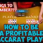 BACCARAT | YOU SHOULD KNOW THIS BEFORE PLAYING BACCARAT and TO BE A PROFITABLE PLAYER🔥🔥🔥
