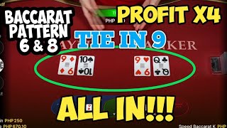 BACCARAT PATTERN: THE TIE IN 9 (ALL IN)😱 | USING 6 & 8 PATTERN I WON X4 MY CASHIN💵 | BIG WIN💸💵