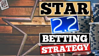 NEW!! STAR 2.2 Betting Strategy! (2023)