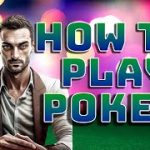 How to play poker:  A Beginner’s Guide to Texas Hold’em