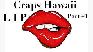 Craps Hawaii — Part # 1  How to Play the L I P Strategy