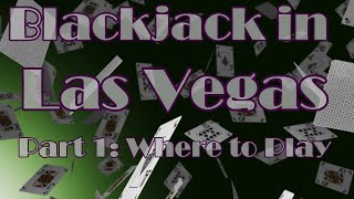 Blackjack In Las Vegas Part 1 Where to Play