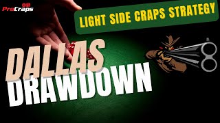The Dallas Drawdown Craps Stratgy – Go big and bring it home!