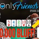 [Update] Biggest Hands from Airball Match | Strat chat w/Matt | Only Friends Pod Ep 269 | w/Berkey